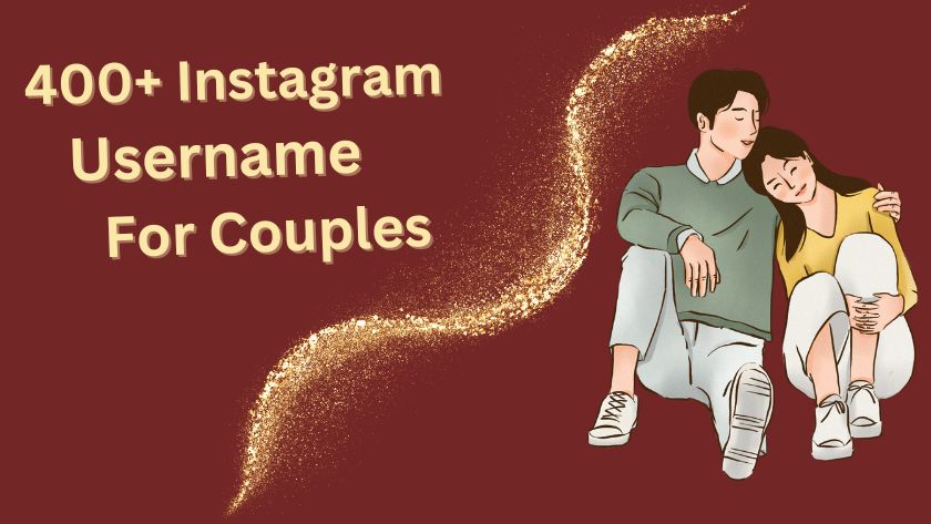 400+ Instagram Usernames For Couples! Stylish Unique Username Ideas