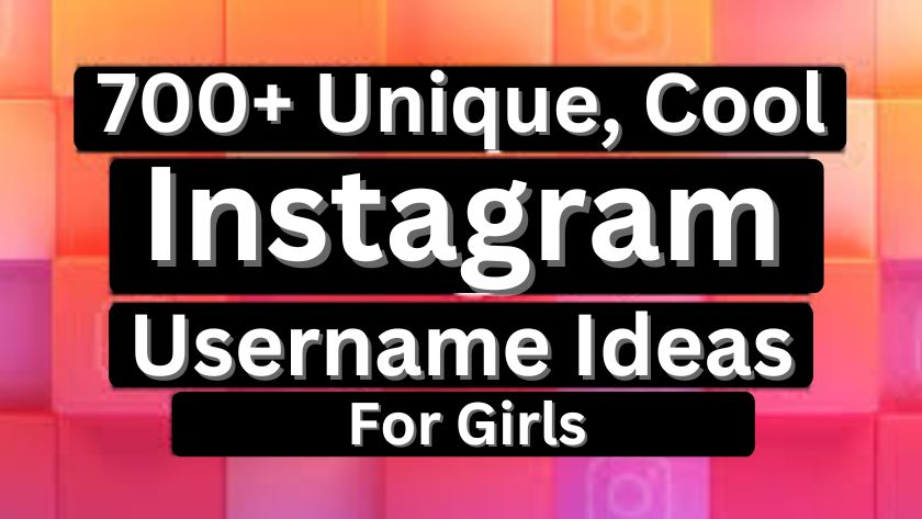 700+ Instagram Username for Girls! Stylish Names Ideas