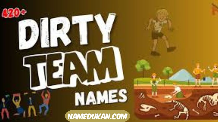 dirty team names ideas